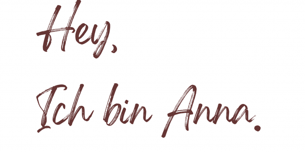 Hey, Ich bin Anna.