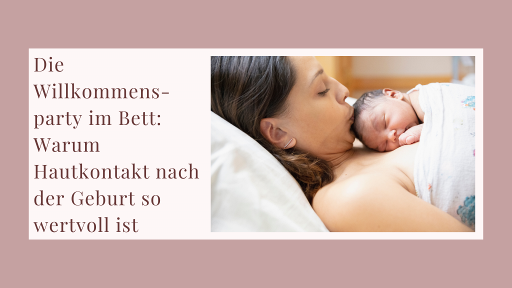Die Willkommensparty im Bett: Warum Hautkontakt nach der Geburt so wertvoll ist, Hautkontakt, Stillen