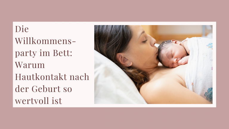 Die Willkommensparty im Bett: Warum Hautkontakt nach der Geburt so wertvoll ist, Hautkontakt, Stillen